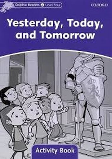 Dolphin Readers Level 4: Yesterday, Today, and Tomorrow Activity Book - Wright Craig