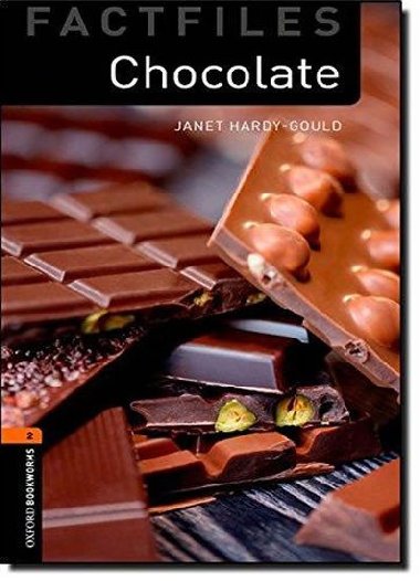 Level 2: Chocolate/Oxford Bookworms Library Factfiles - Hardy-Gould Janet