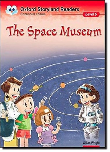 Level 6: The Space Museum/Oxford Storyland Readers - Wright Gillian