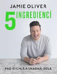5 ingredienc - Pro snadn a rychl jdla - Jamie Oliver