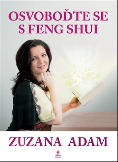 Osvobote se s Feng Shui - Zuzana Adam