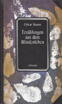 ERZAHLUNGEN AUS DEM BLINDENLEBEN - Oskar Baum