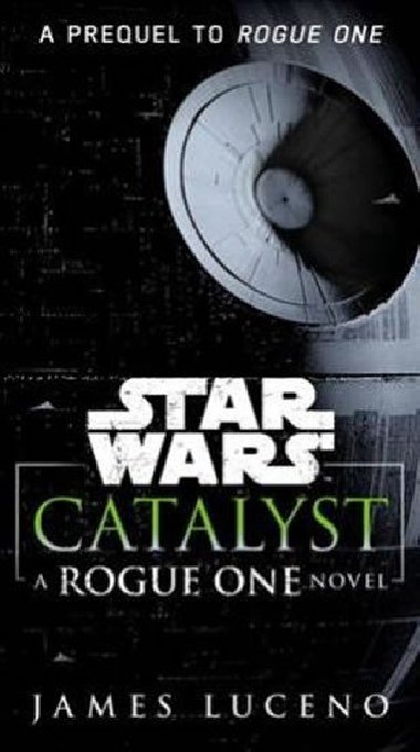 Star Wars - Catalyst : A Rogue One Novel - Luceno James