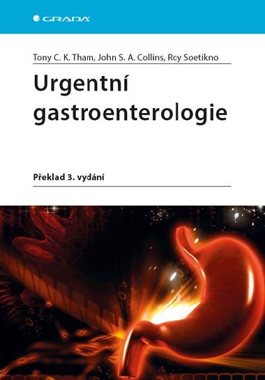 Urgentn gastroenterologie - Tony C. K. Tham; John S. A. Collins