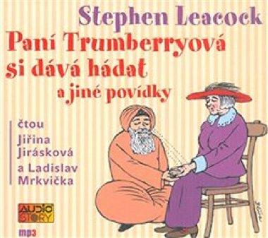 Pan Trumberryov si dv hdat - Stephen Leacock; Jiina Jirskov; Ladislav Mrkvika