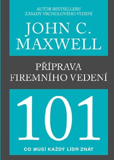 Pprava firemnho veden 101 - Maxwell John C.