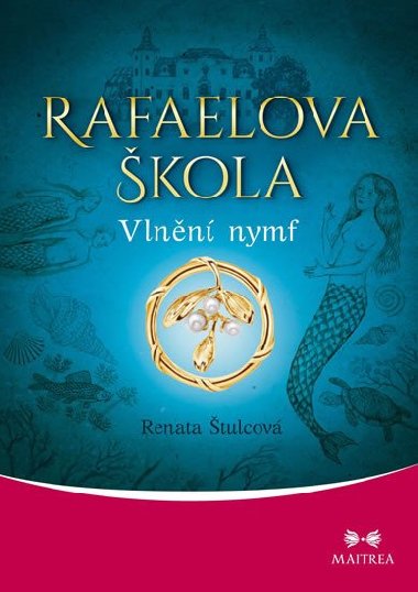Rafaelova kola 4 - Vlnn nymf - Renata tulcov