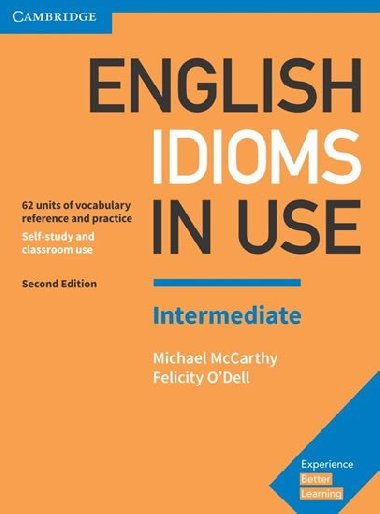 English Idioms in Use with answers Intermediate, 2E - Michael McCarthy; Felicity O'Dell