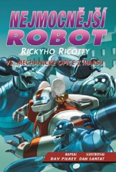 Nejmocnj robot Rickyho Ricotty vs. mechanick opice z Marsu - Dav Pilkey