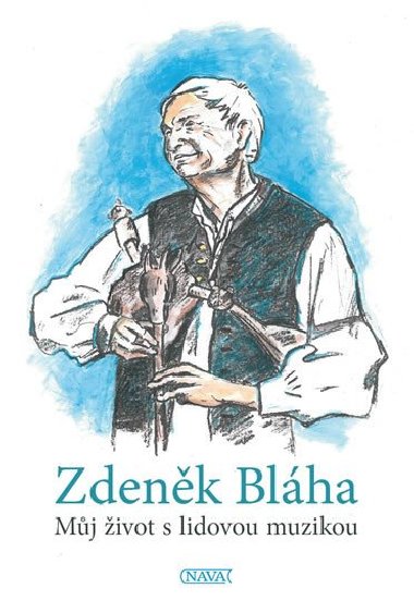 Mj ivot s lidovou muzikou - Zdenk Blha