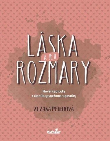Lska a jej rozmary - Nov kapitoly z denku psychoterapeutky - Zuzana Peterov