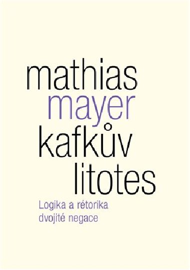 Kafkův litotes - Mathias Mayer,Martin Pokorný