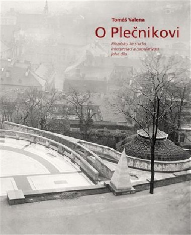 O Plenikovi - Pspvky ke studiu, interpretaci a popularizaci jeho dla - Tom Valena