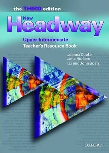 New Headway: Upper-Intermediate Third Edition: Teacher´s Resource Book : Six-level general English course - Soars Liz a John