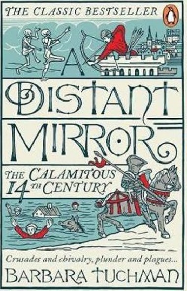 A Distant Mirror : The Calamitous 14th Century - Tuchmanov Barbara