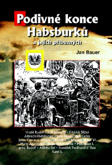 PODIVN KONCE HABSBURK A JEJICH PBUZNCH - Jan Bauer