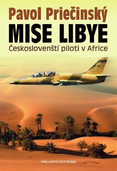 Mise Libye - eskoslovent piloti v Africe - Pavol Prieinsk