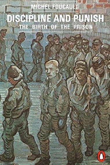 Discipline and Punish : The Birth of the Prison - Foucault Michel