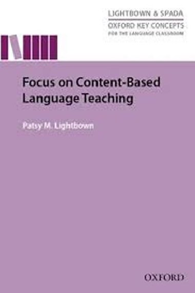 Focus On Content Based Language Teaching : Research-led guide examining instructional practices that address the challenges of content-based language teaching - Lightbown Patsy M.