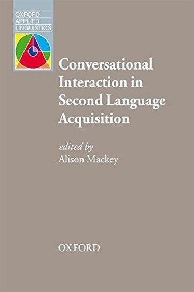 Conversational Interaction in Second Language Acquisition : A collection of empirical studies - Mackey Alison