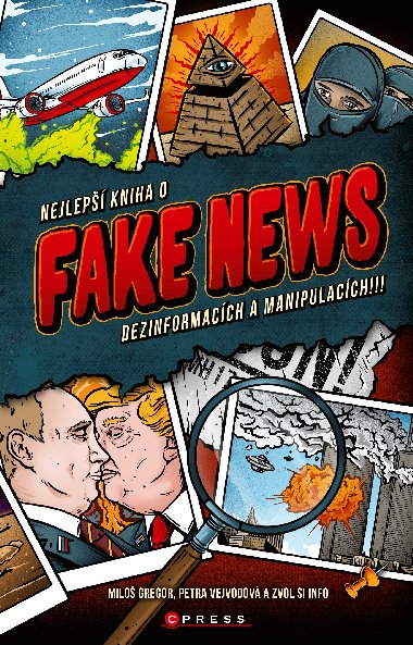 Nejlep kniha o fake news!!! - Milo Gregor; Petra Vejvodov