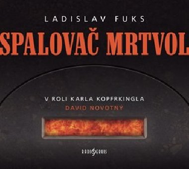 Spalova mrtvol - Ladislav Fuks; David Novotn