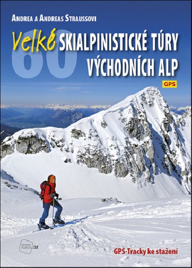 Velk skialpinistick try Vchodnch Alp - Andreas Strauss; Andrea Straussov