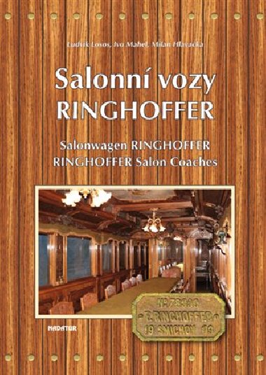 Salonní vozy Ringhoffer / Salonwagens Ringhoffer/ Ringhoffer Salon Coaches - Milan Hlavačka,Ludvík Losos,Ivo Mahel