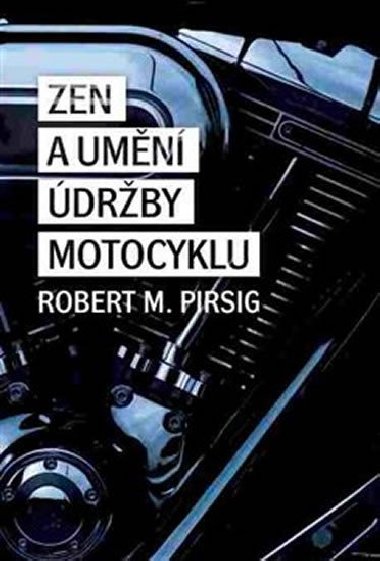 Zen a umn drby motocyklu - Robert M. Pirsig