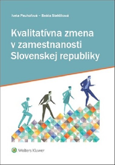 Kvalitatvna zmena v zamestnanosti Slovenskej republiky - Iveta Pauhofov; Beta Stehlkov
