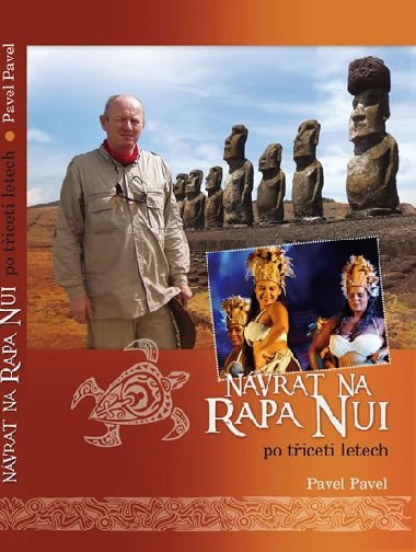 Nvrat na Rapa Nui po ticeti letech - Pavel Pavel