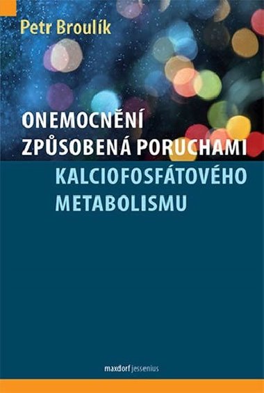 Onemocnn zpsoben poruchami kalciofosftovho metabolismu - Petr Broulk