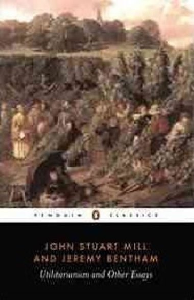 Utilitarianism and Other Essay - Mill John Stuart