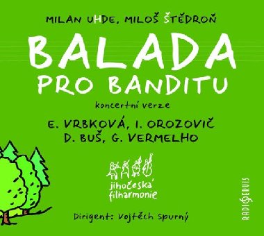 Balada pro banditu - CD - Uhde Milan, tdro Milo,
