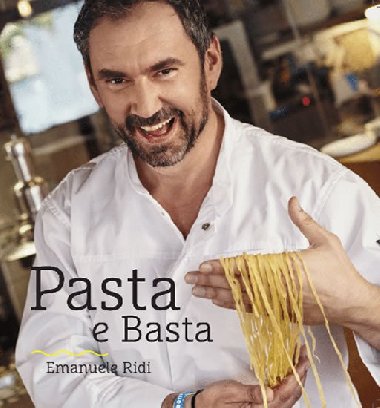 Pasta e Basta - Italsk pasta do esk kuchyn - Emanuele Andrea Ridi