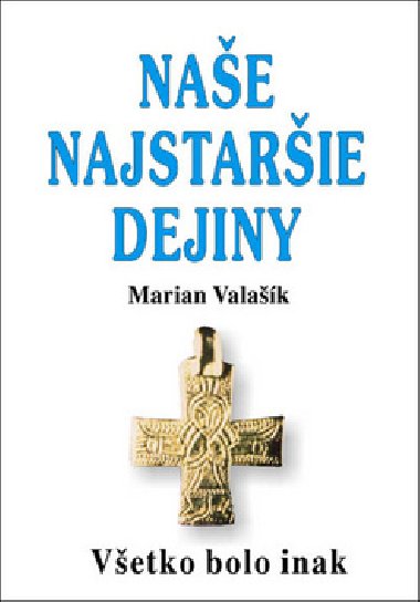 Nae najstarie dejiny - Marian Valak