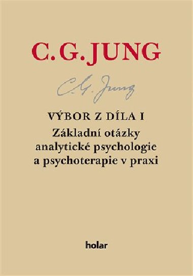 Výbor z díla I. - Základní otázky analytické psychologie a psychoterapie v praxi - Carl Gustav Jung