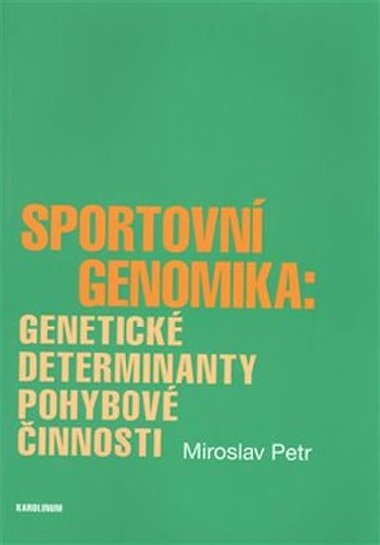 Sportovn genomika: genetick determinanty pohybov innosti - Miroslav Petr