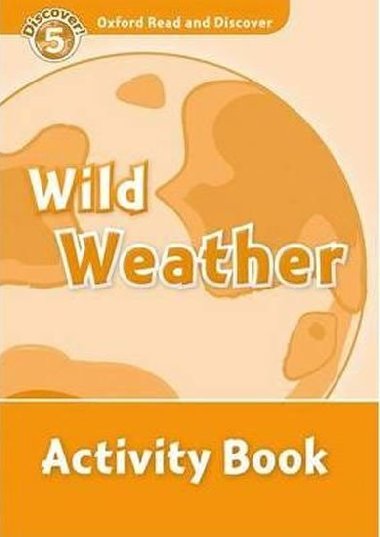 Wild Weather Activity Book: Level 5/Oxford Read and Discover - Martin Jacqueline