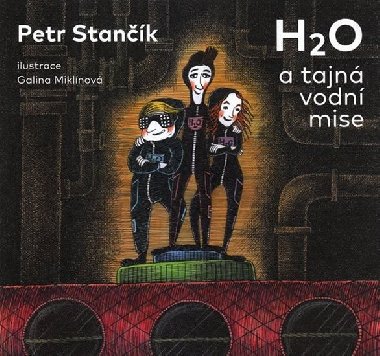 H2O a tajn vodn mise - Petr Stank