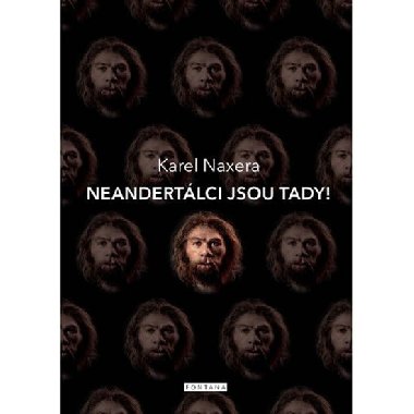 Neandertlci jsou tady! - Karel Naxera