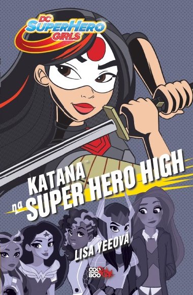 Katana na Super Hero High - Lisa Yeeov