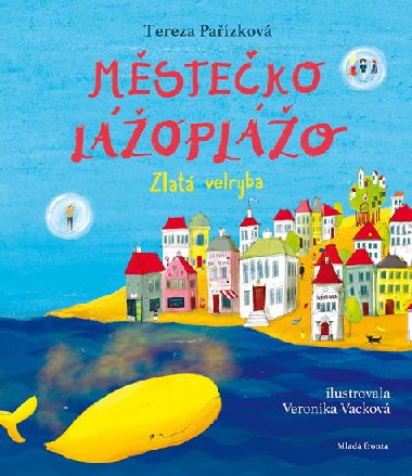 Msteko Loplo Zlat velryba - Tereza Pazkov; Veronika Vackov