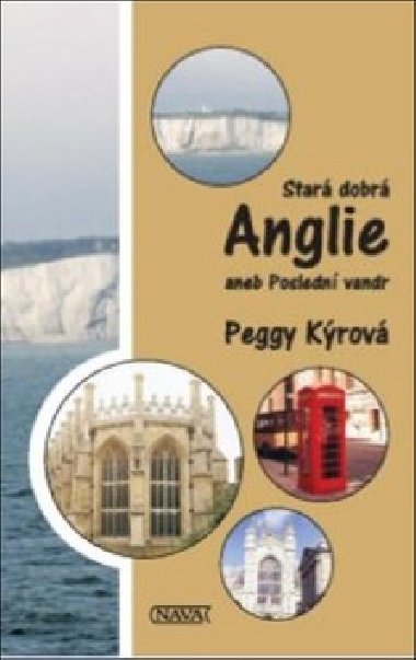Star dobr Anglie aneb Posledn vandr - Peggy Krov