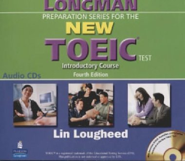 Longman Preparation Series for the New TOEIC Test: Introductory Course (with Answer Key), with Audio CD and Audioscript Complete Audio Program (Audio CDs) - Lougheed Lin