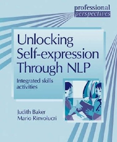 DELTA Professional Perspectives: Unlocking self-expression through NLP - Baker Judith, Rinvolucri Mario