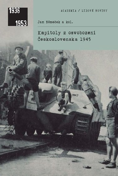 Kapitoly z osvobozen eskoslovenska 1945 - Jan Nmeek