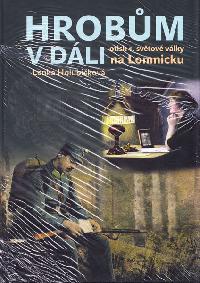 Hrobm v dli - otisk 1. svtov vlky na Lomnicku - Lenka Holubikov
