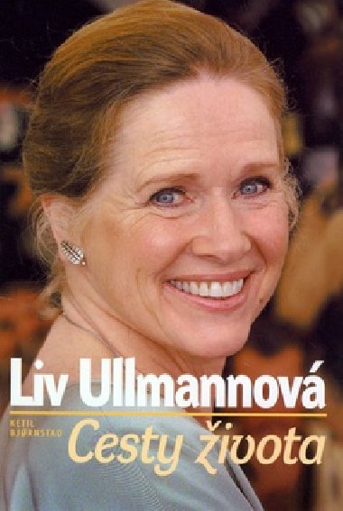 LIV ULLMANNOV CESTY IVOTA - Ketil Bjornstad