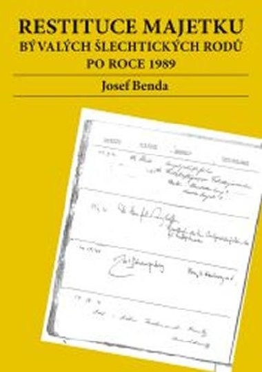 Restituce majetku bvalch lechtickch rod po roce 1989 - Benda Josef